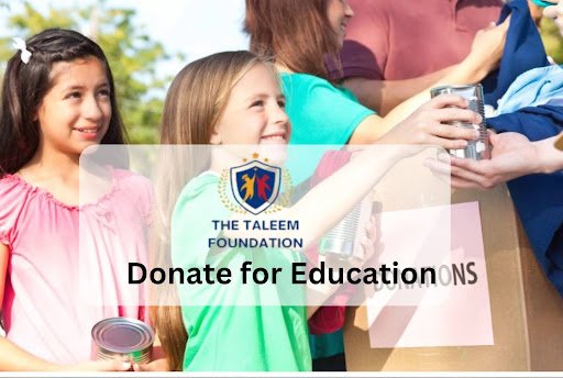 Donate for Education – Empower the Future with Taleem Foundation