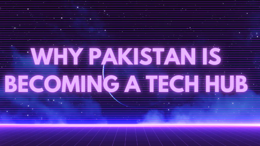 The Rise of Tech Hubs in Pakistan: What Silicon Valley Can Learn from Emerging Talent
